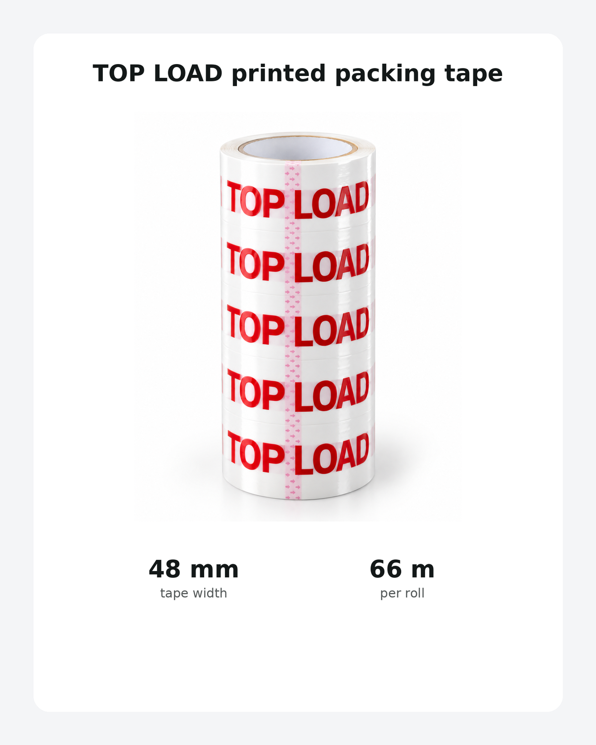 Top Load printed packing tape specifications, 48 mm wide and 66 m per roll